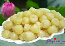 Hướng dẫn làm mứt hạt sen siêu ngon siêu dễ đón Tết