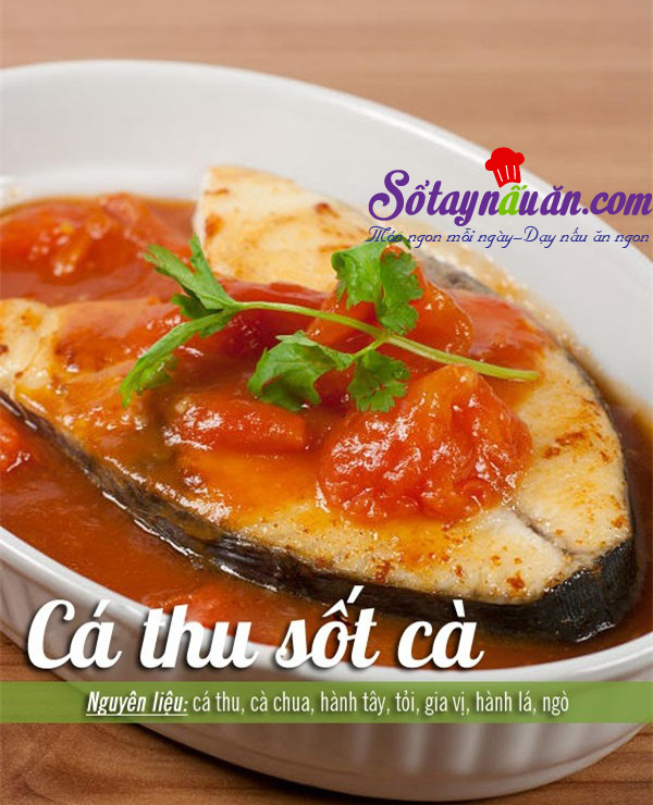 Nấu ăn món ngon mỗi ngày với Cà chua, Cá thu sốt cà chua