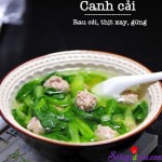 , Cách nấu canh rau cải thịt băm thanh mát cho mùa hè