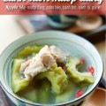 Canh đu đủ nấu sườn non thanh mát ngọt thơm, Canh sườn mướp đắng